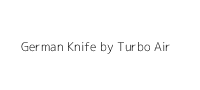 German Knife by Turbo Air